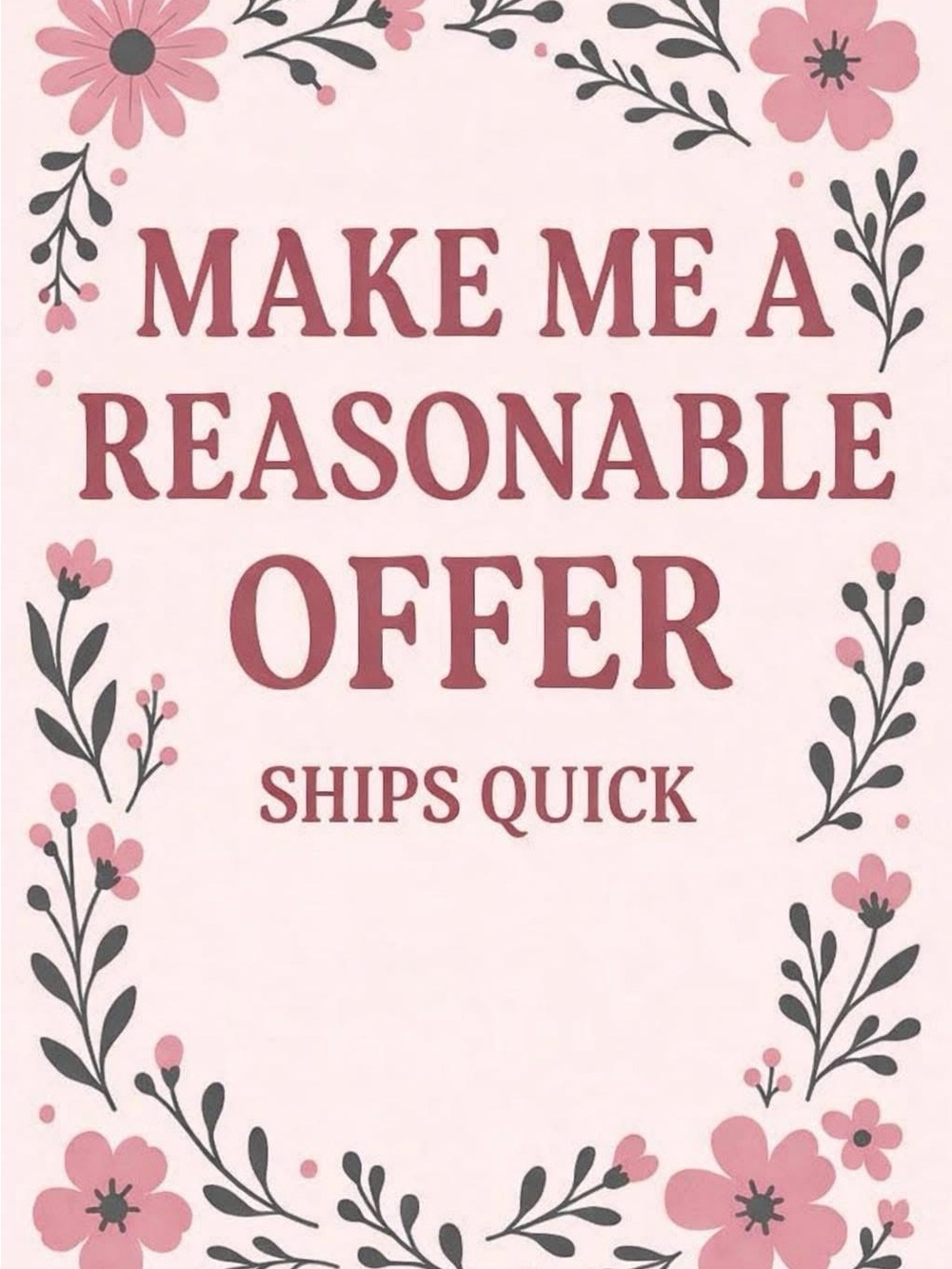 Pink Floral 'Make Me A Reasonable Offer' Decorative Sign – Pink